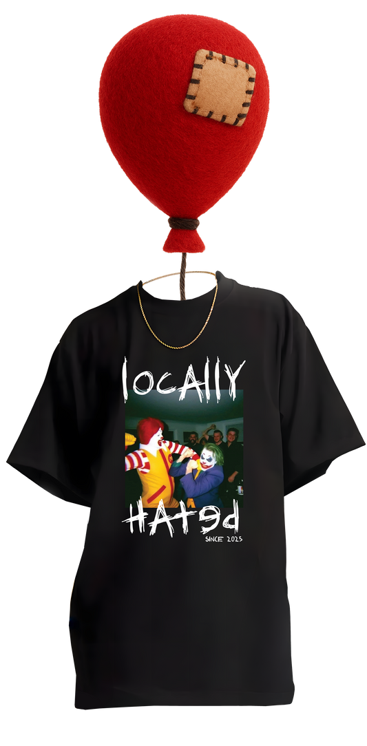🤡 Locally Hated – Since 2025