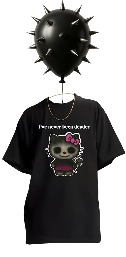 🖤 I’ve Never Been Deader Tee