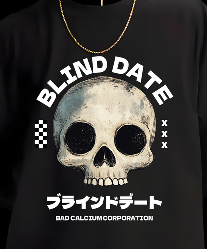 ☠️ Blind Date Tee – Would You Die for Love or Just Look Like It?
